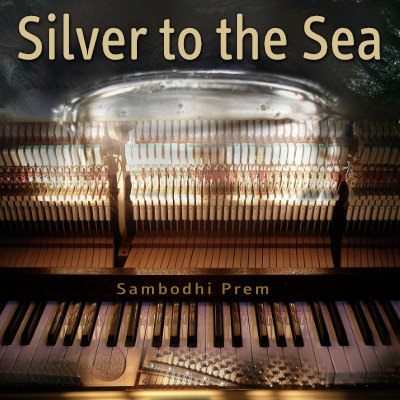 Album cover of 'Silver to the Sea' by Sambodhi Prem